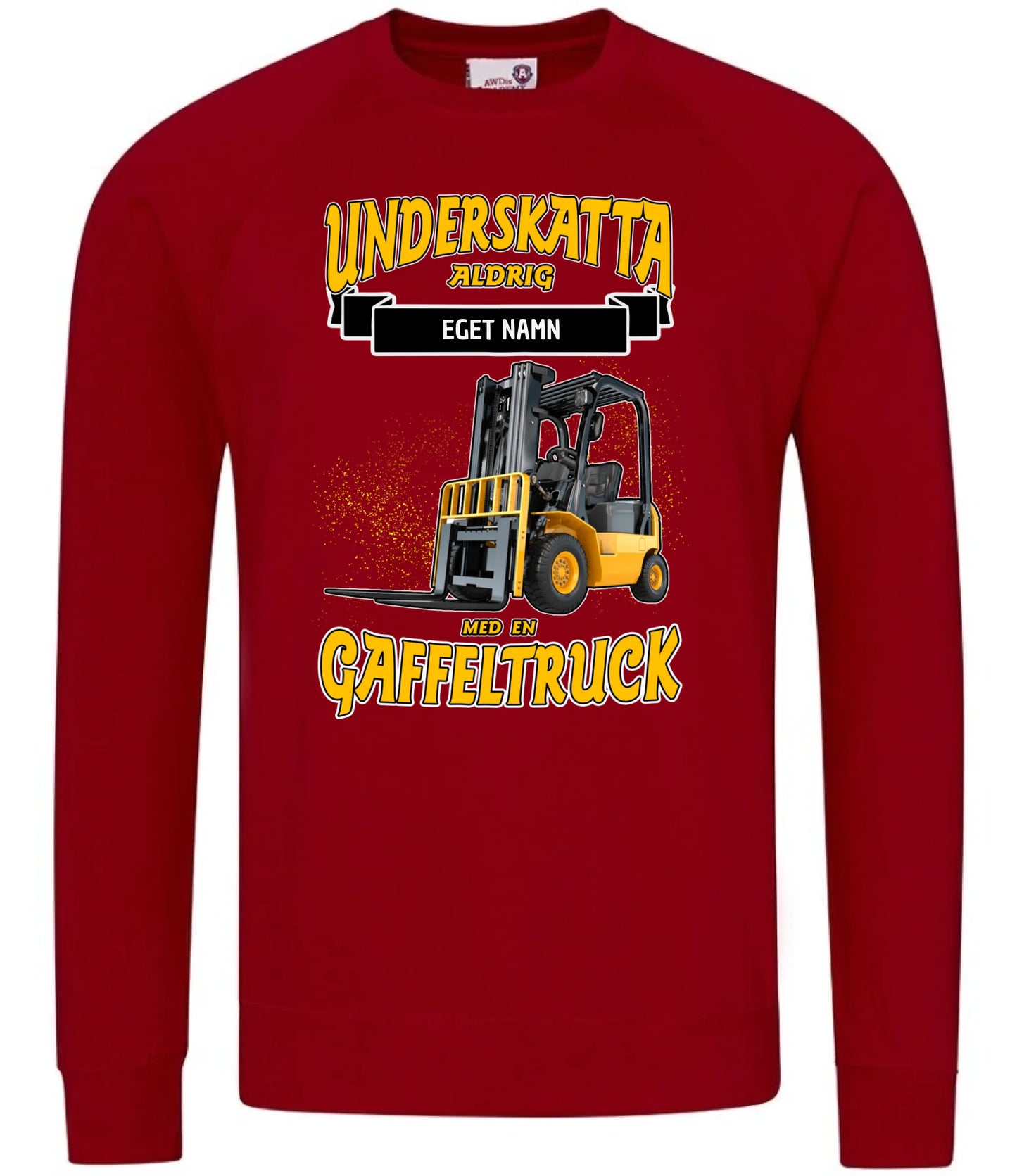 Gaffeltruck t-shirt med personligt tryck. Underskatta aldrig med eget namn design sweatshirt