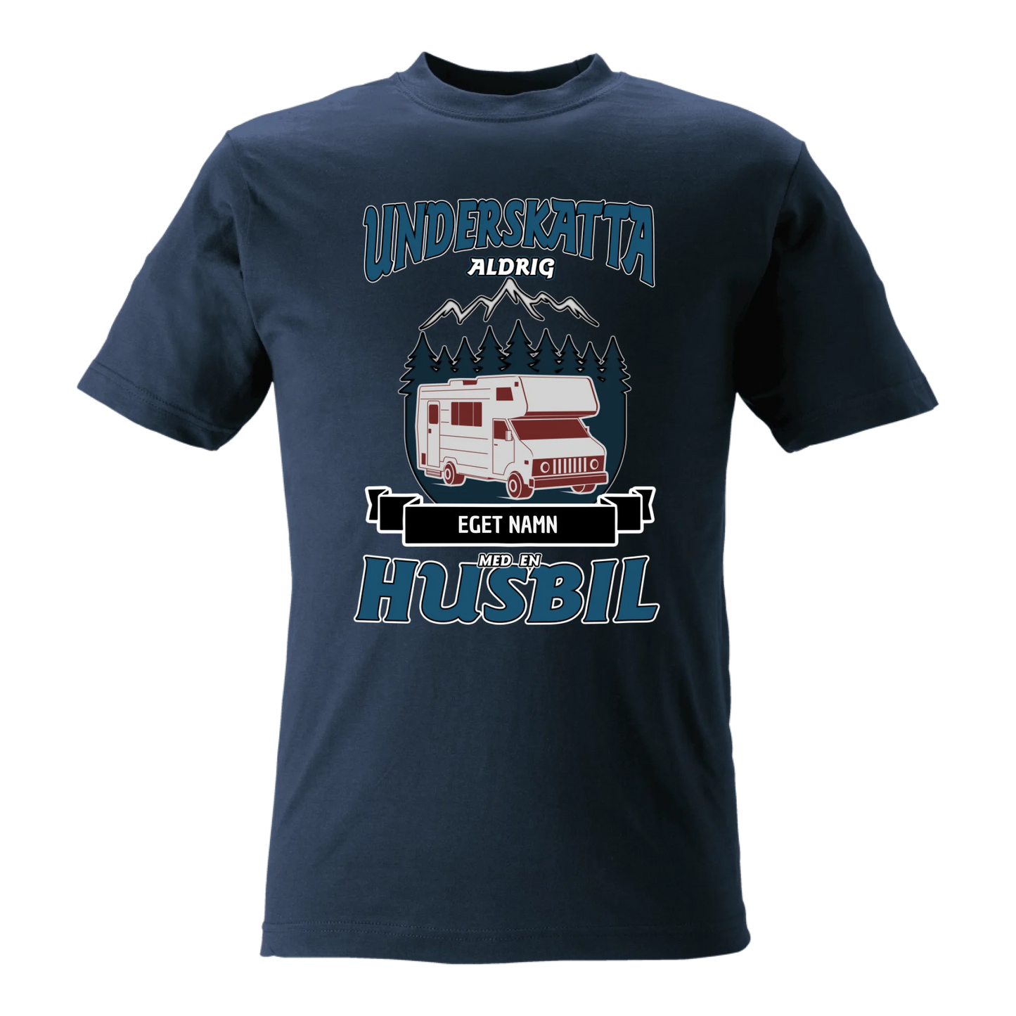 Husbil t-shirt med eget namn - Underskatta aldrig personligt tryck sweatshirt