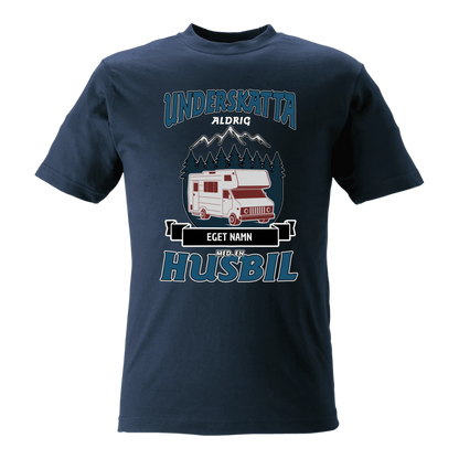 Husbil t-shirt med eget namn - Underskatta aldrig personligt tryck sweatshirt