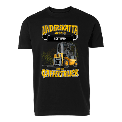 Gaffeltruck t-shirt med personligt tryck. Underskatta aldrig med eget namn design sweatshirt
