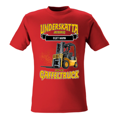 Gaffeltruck t-shirt med personligt tryck. Underskatta aldrig med eget namn design sweatshirt