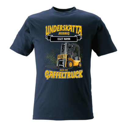 Gaffeltruck t-shirt med personligt tryck. Underskatta aldrig med eget namn design sweatshirt