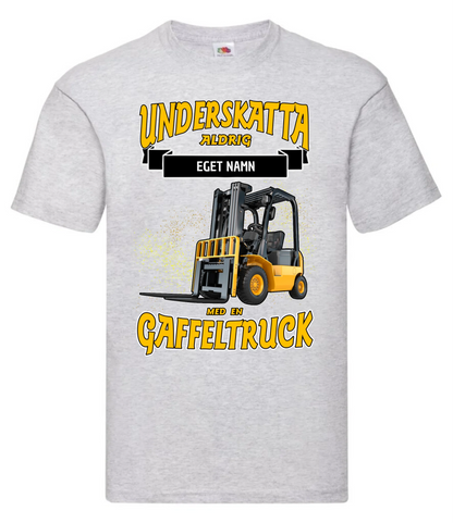 Gaffeltruck t-shirt med personligt tryck. Underskatta aldrig med eget namn design sweatshirt