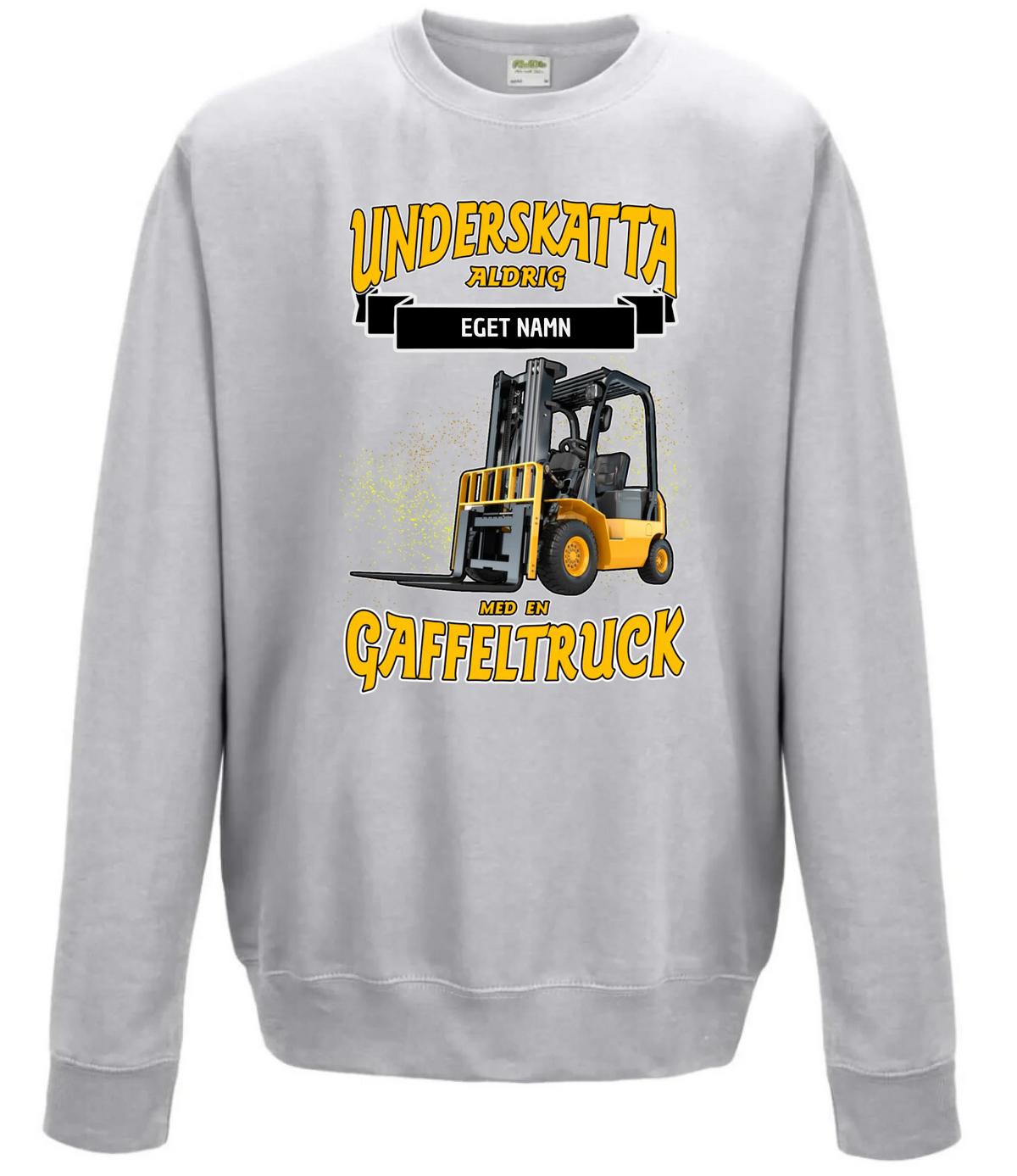 Gaffeltruck t-shirt med personligt tryck. Underskatta aldrig med eget namn design sweatshirt