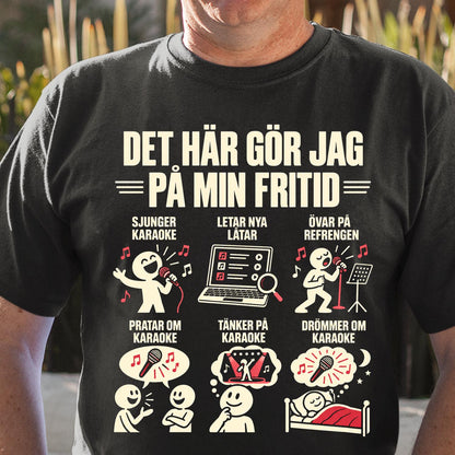 Karaoke T-shirt - Det här gör jag på min fritid - Present till karaokeälskare