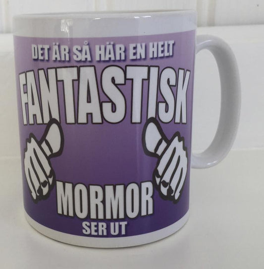 Mugg med tryck : Hur en helt fantastisk MORMOR ser ut