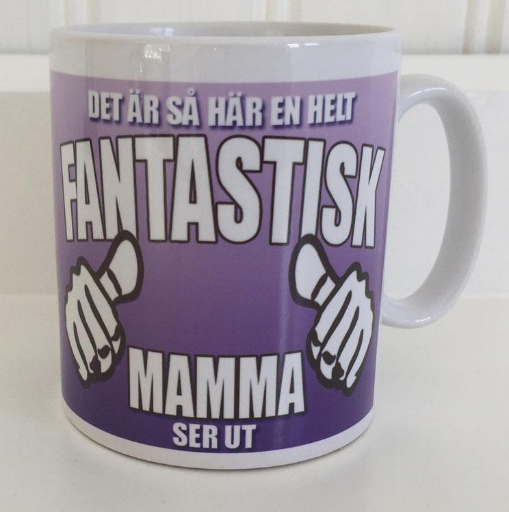 Mugg med tryck : Hur en helt fantastisk Mamma ser ut