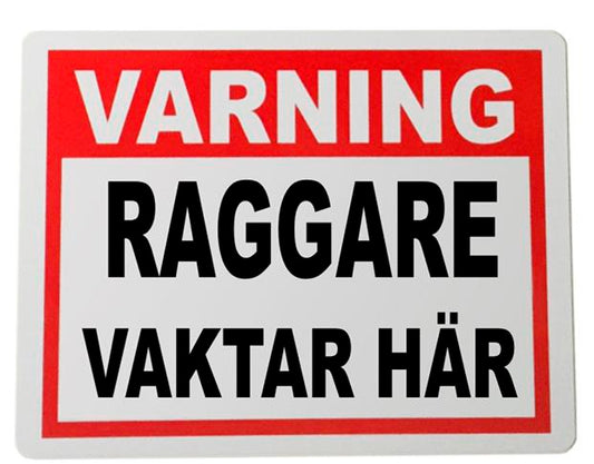 Plåtskylt Raggare vaktar här  20x15cm varning skylt