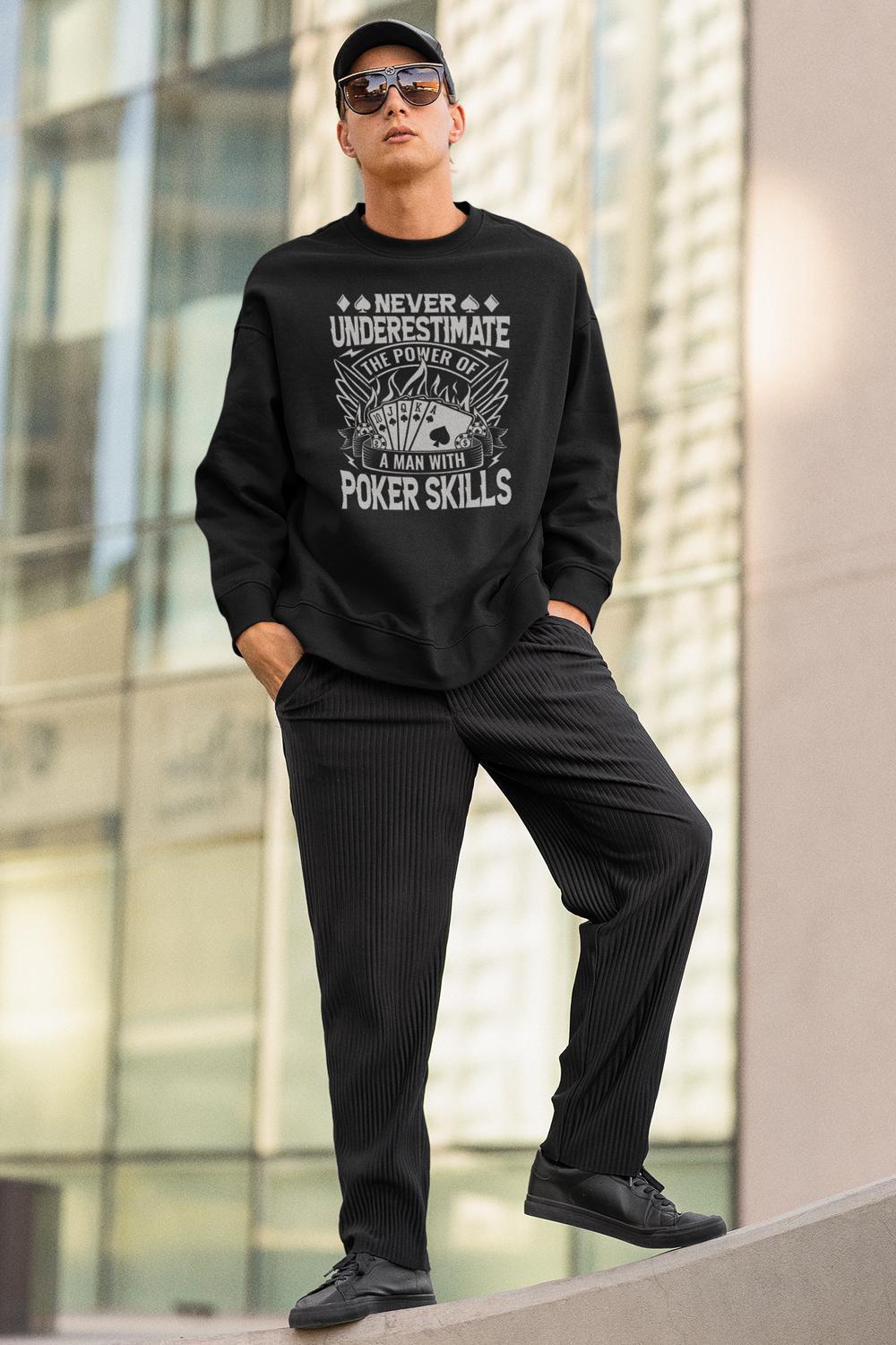 Poker Sweatshirt - Never underestimate the power