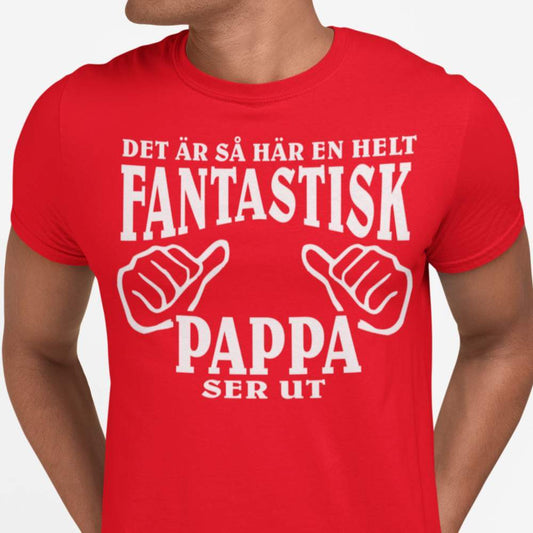Röd Pappa T-shirt - Hur en helt fantastisk Pappa ser ut