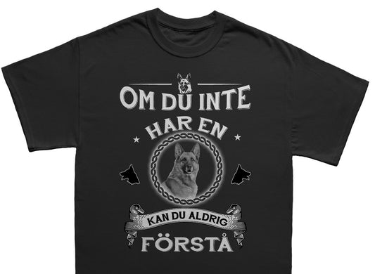 Schäfer T-shirt  - Kan du aldrig förstå hund tröja