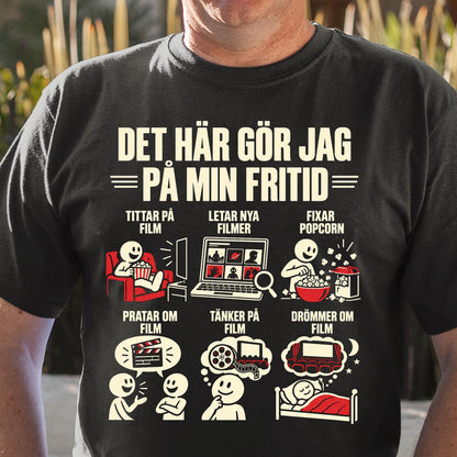 Film T-shirt - Det här gör jag på min fritid - Rolig present till filmälskare