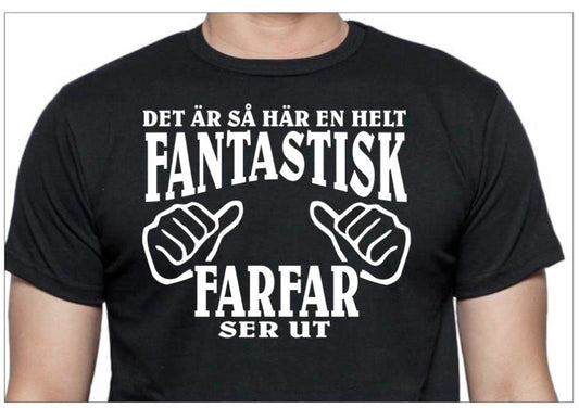 Farfar T-shirt , Svart -  hur en fantastisk Farfar ser ut - Highstreet.se