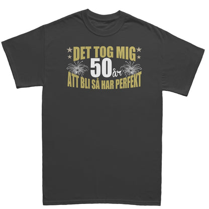 Födelsedag T-shirt - Det tog 50 år att bli perfekt - Highstreet.se
