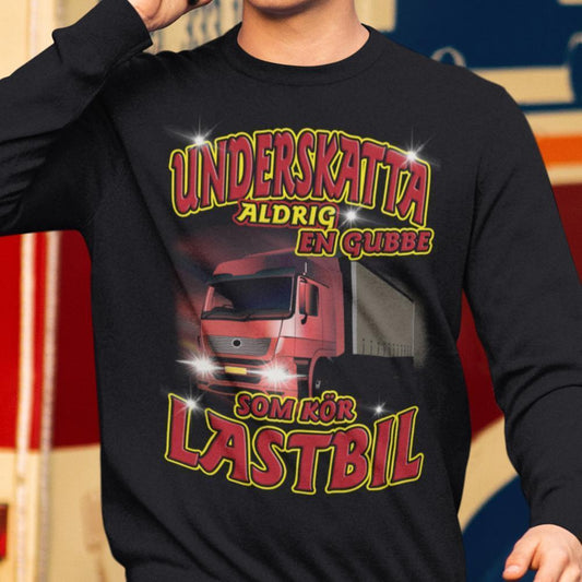 Lastbil Sweatshirt - Underskatta aldrig en gubbe Sweatshirt - Highstreet.se