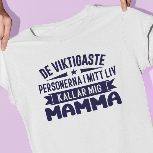 Mamma T-shirt Viktigaste personerna i mitt liv kallar mig mamma - Highstreet.se