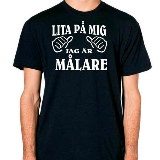 Målare T-shirt  - Lita på mig jag är Målare - Highstreet.se