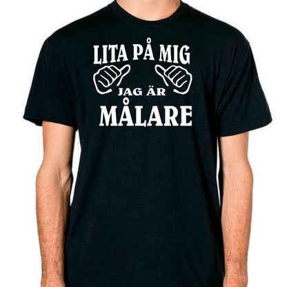 Målare T-shirt  - Lita på mig jag är Målare - Highstreet.se