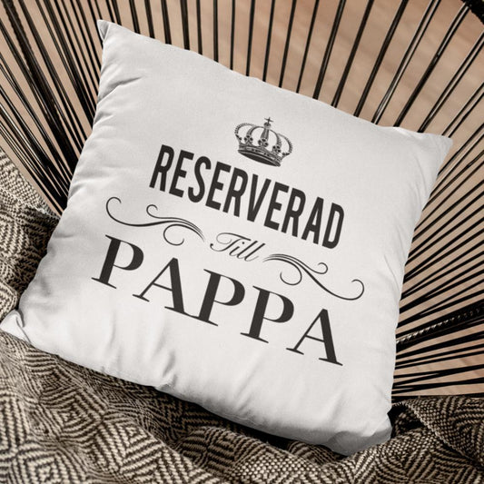 Reserverad till Pappa kuddfodral 40x40cm - Highstreet.se
