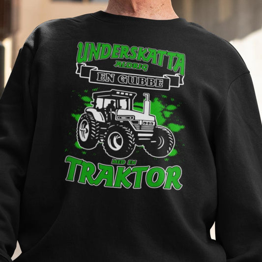 Splash traktor Sweatshirt - Underskatta aldrig en gubbe - Highstreet.se