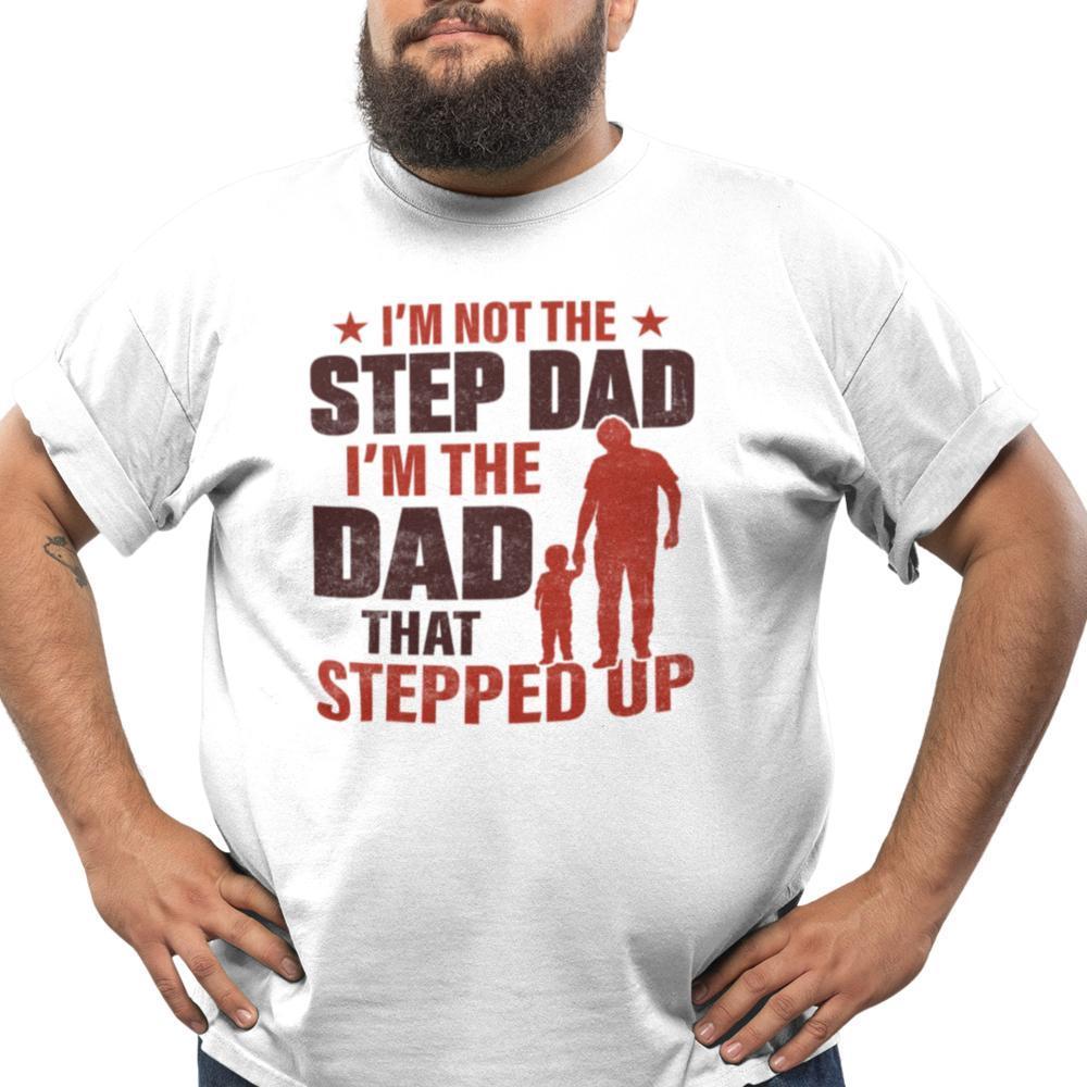 Vit pappa t-shirt . Not a step dad , dad that stepped up - Highstreet.se
