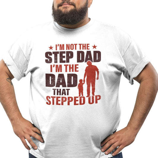 Vit pappa t-shirt . Not a step dad , dad that stepped up - Highstreet.se