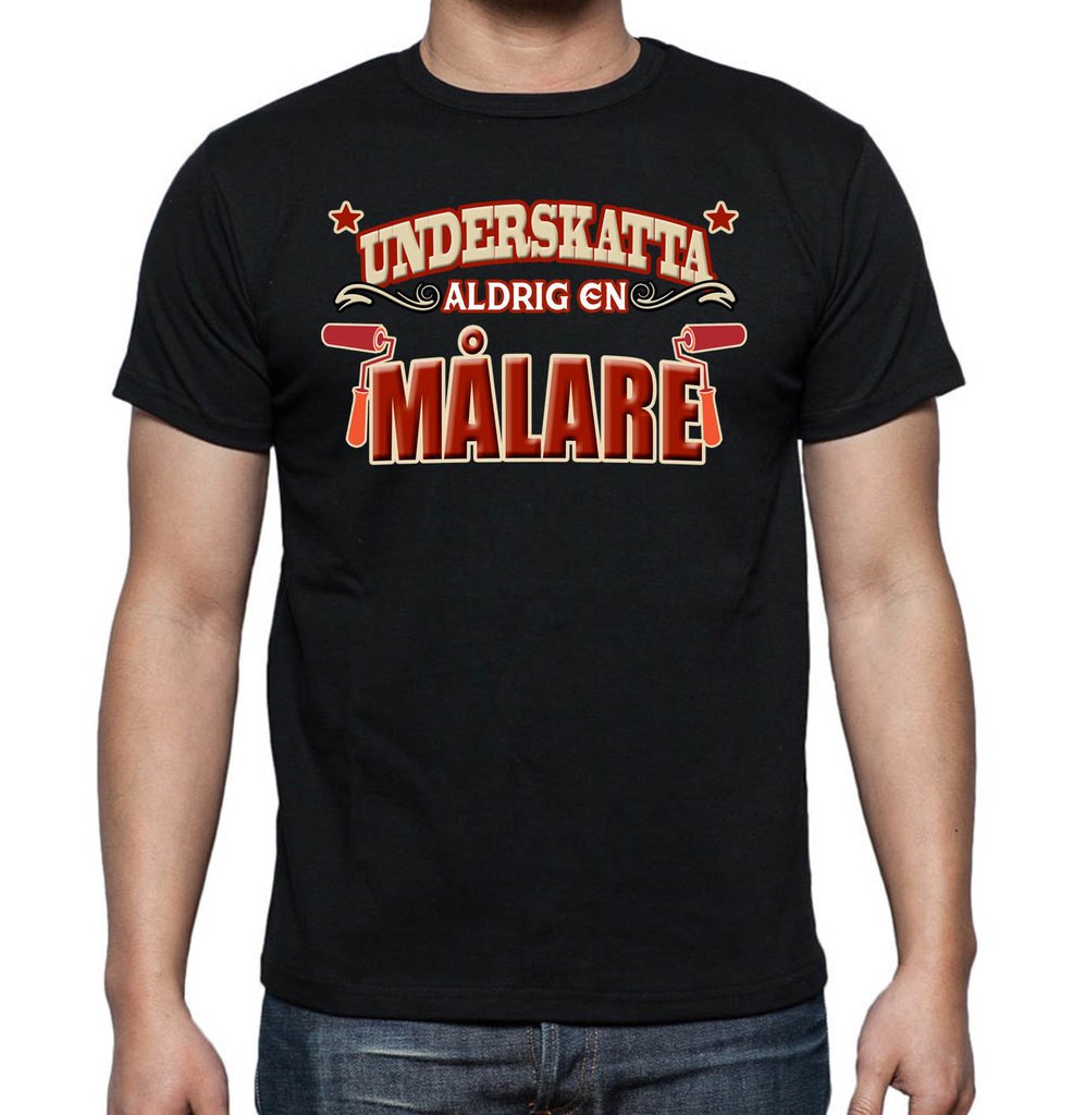 Yrkes Målare T-shirt  - Underskatta aldrig en Målare - Highstreet.se