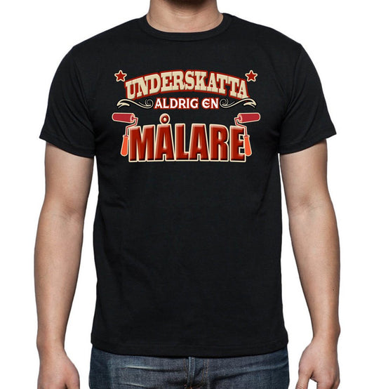 Yrkes Målare T-shirt  - Underskatta aldrig en Målare - Highstreet.se