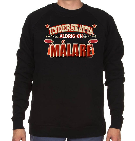 Yrkes Målare sweatshirt - Underskatta aldrig en Målare - Highstreet.se
