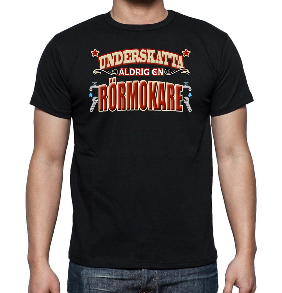 Yrkes Rörmokare T-shirt  - Underskatta aldrig en Rörmokare - Highstreet.se