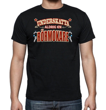 Yrkes Rörmokare T-shirt  - Underskatta aldrig en Rörmokare - Highstreet.se