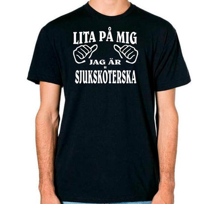 Yrkes Sjuksköterska T-shirt  - Lita på mig jag är Sjuksköterska - Highstreet.se