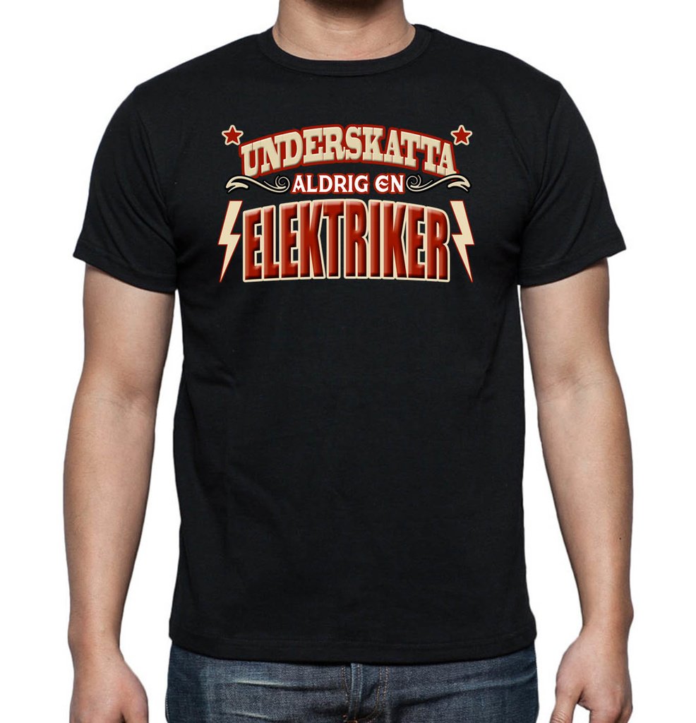 Yrkes T-shirt  - Underskatta aldrig en Elektriker - Highstreet.se